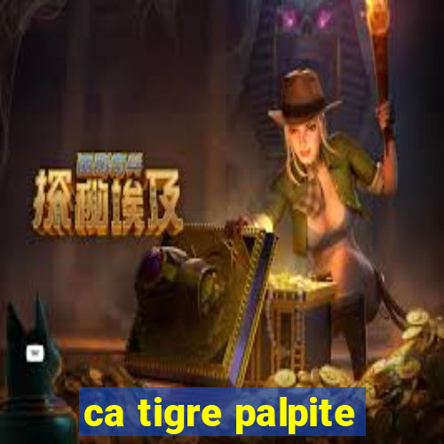 ca tigre palpite